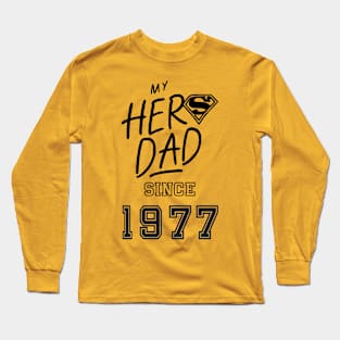 My Hero Dad 1977 Long Sleeve T-Shirt